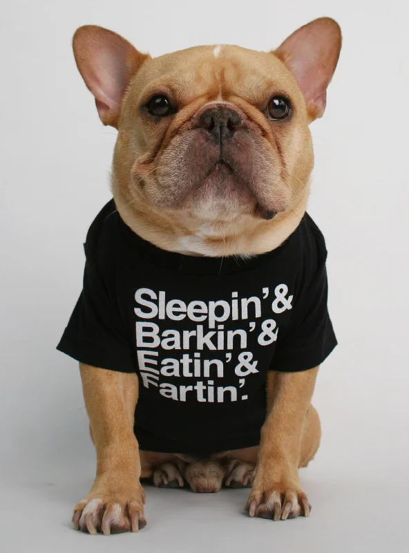 Sleepin' Barkin' Eatin' Fartin' Dog Tee